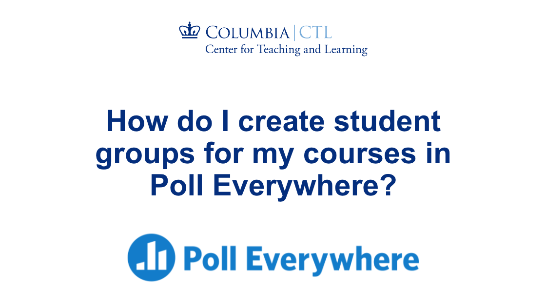 How do I create student groups for my courses in Poll Everywhere?